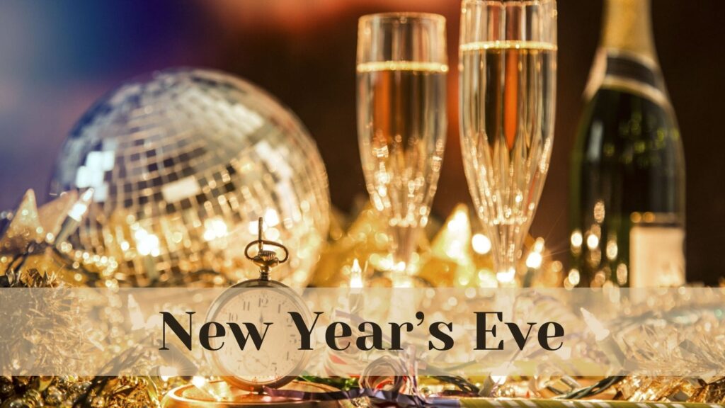 New Year’s Eve - Saturday, 31 December 2022