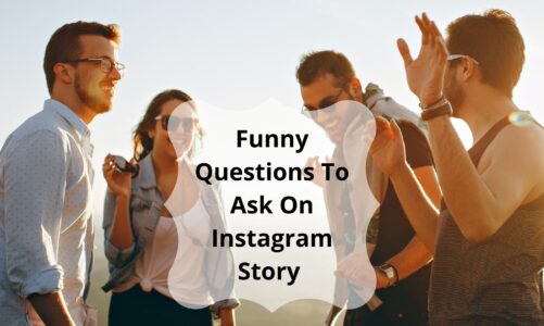 Funny Questions To Ask On Instagram Story