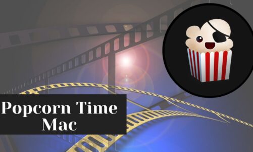 How To Download Popcorn Time On MacBook Pro, MacBook Air, And Mac