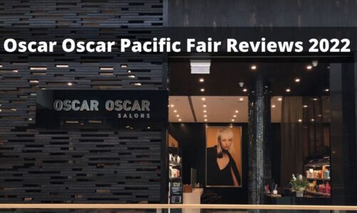 Oscar Oscar Pacific Fair Reviews – Salons In Australia