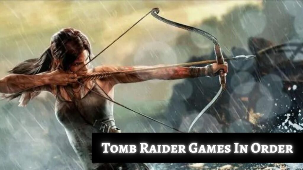 Tomb Raider Games In Order