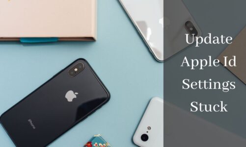 How to Fix And Update Apple ID Settings Stuck In 2022