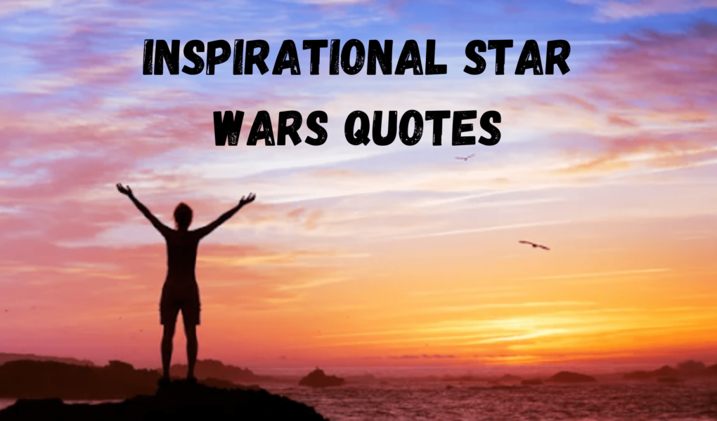 inspirational star wars quotes
