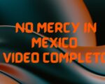 No Mercy In Mexico Video Completo is Viral on the Net Why?