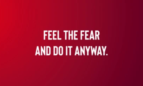 Feel the fear and do it anyway quotes