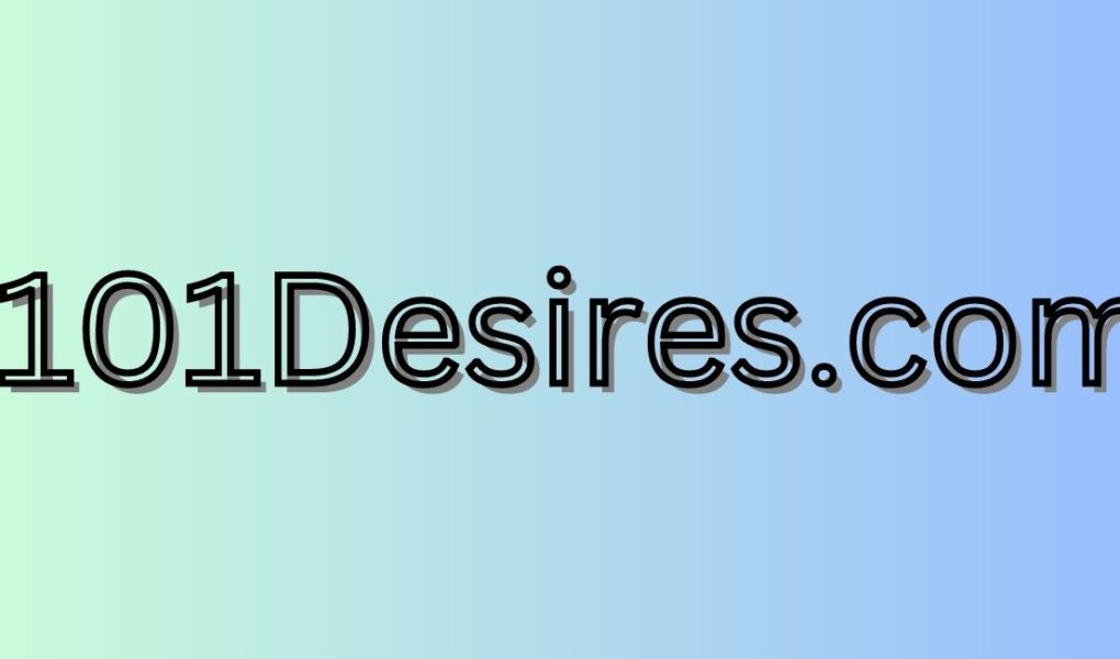 Exploring 101Desires.com: Unveiling a World of Inspiration and Discovery