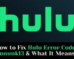 How to Fix Hulu Error Code Rununk13 & What It Means
